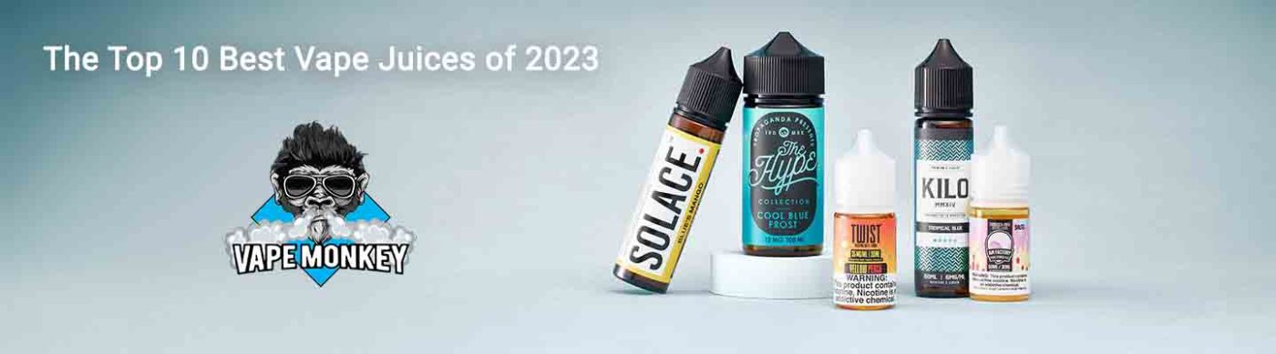 The Top 10 Best Vape Juices of 2023